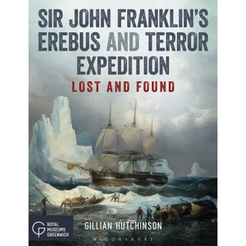 Sir John Franklin's Erebus and Terror Expedition: Lost and Found - Paperback