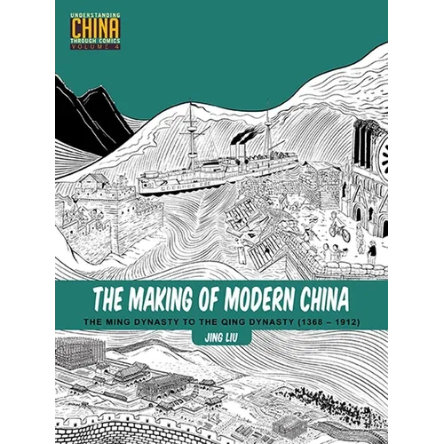 The Making of Modern China: The Ming Dynasty to the Qing Dynasty (1368-1912) - Paperback