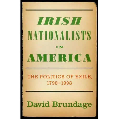 Irish Nationalists in America: The Politics of Exile, 1798-1998 - Hardcover