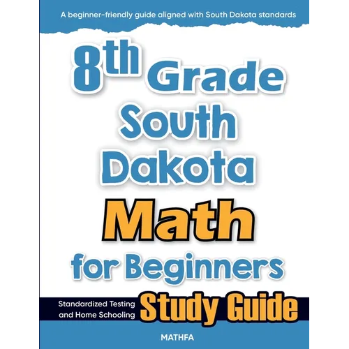 8th Grade South Dakota Math for Beginners: Standardized Testing and Home Schooling Study Guide - Paperback