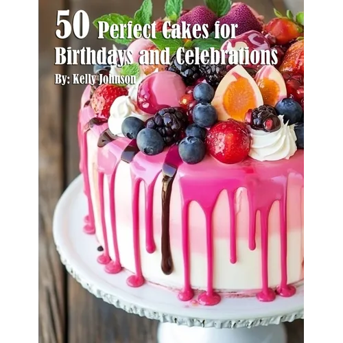 50 Perfect Cakes for Birthdays and Celebrations - Paperback