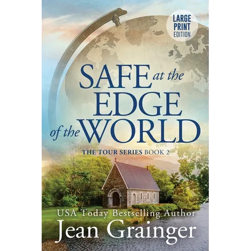 Safe at the Edge of the World: The Tour Series Book 2 - Paperback