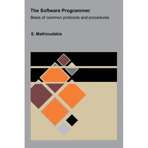 The Software Programmer: Basis of common protocols and procedures - Paperback