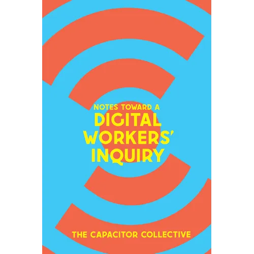 Notes Toward a Digital Workers' Inquiry