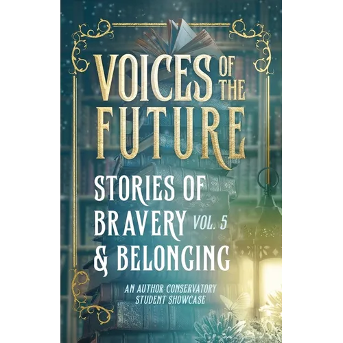 Voices of the Future: Stories of Bravery & Belonging - Paperback
