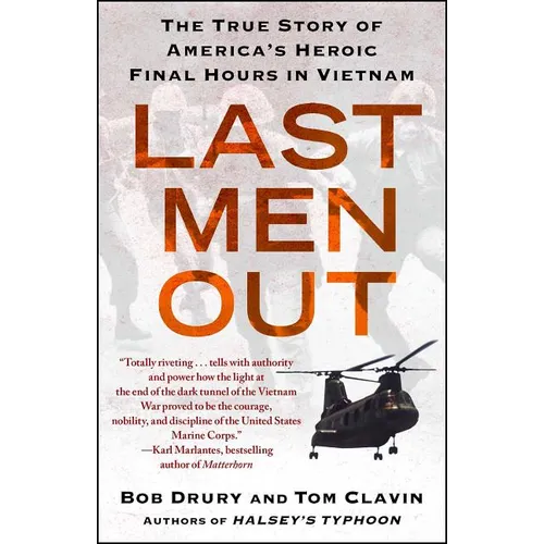 Last Men Out: The True Story of America's Heroic Final Hours in Vietnam - Paperback