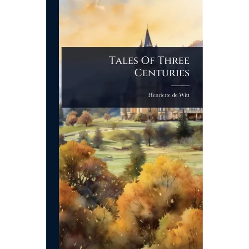 Tales Of Three Centuries - Hardcover
