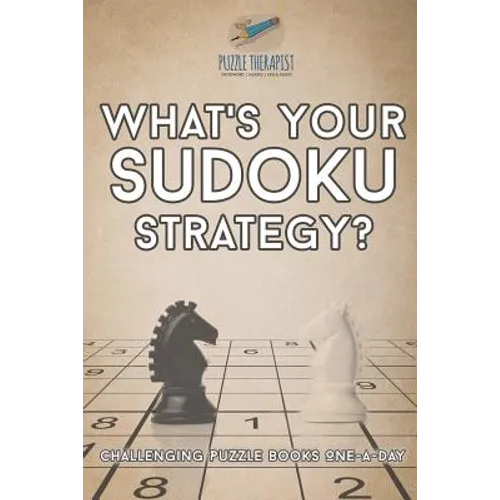 What's Your Sudoku Strategy? Challenging Puzzle Books One-a-Day - Paperback