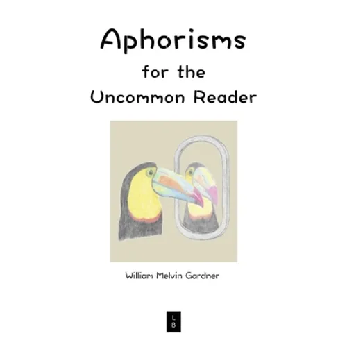 Aphorisms for the Uncommon Reader - Paperback