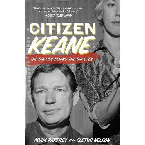 Citizen Keane: The Big Lies Behind the Big Eyes - Paperback