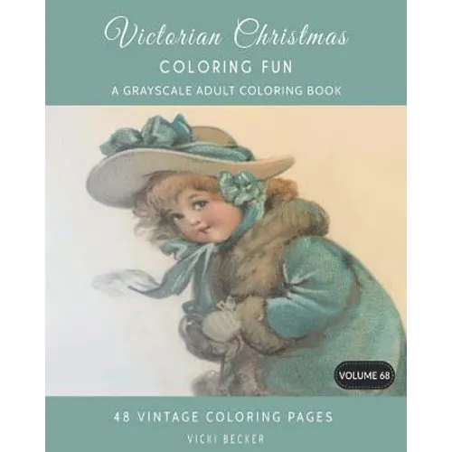 Victorian Christmas Coloring Fun: A Grayscale Adult Coloring Book - Paperback