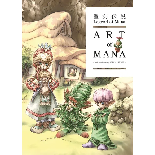 Legend of Mana: The Art of Mana--30th Anniversary Edition - Hardcover