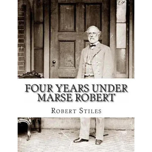Four Years Under Marse Robert - Paperback