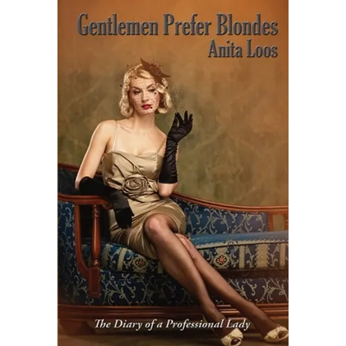 Gentlemen Prefer Blondes: The Diary of a Professional Lady - Paperback