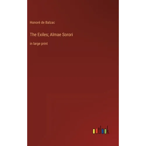 The Exiles; Almae Sorori: in large print - Hardcover