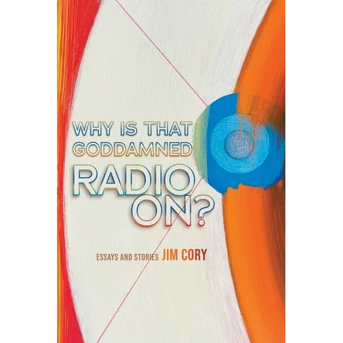 Why is That Goddamned Radio On? - Paperback