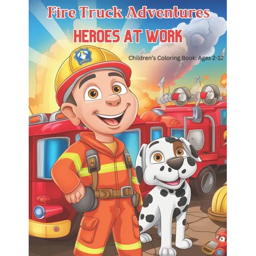 Firetruck Adventures: Heroes at Work - Paperback
