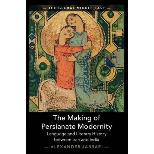 The Making of Persianate Modernity - Paperback