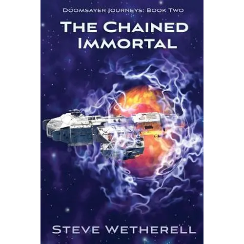 The Chained Immortal: The Doomsayer Journeys Book 2 - Paperback