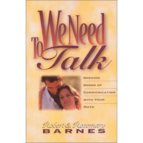 We Need to Talk: Opening Doors of Communication with Your Mate - Paperback