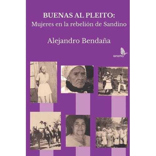 Buenas al pleito: Mujeres en la rebelión de Sandino - Paperback
