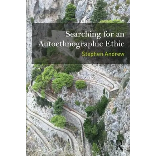 Searching for an Autoethnographic Ethic - Paperback