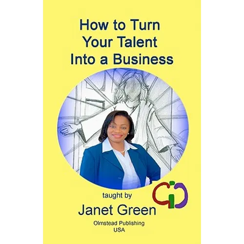 How to Turn Your Talent into a Business - Paperback