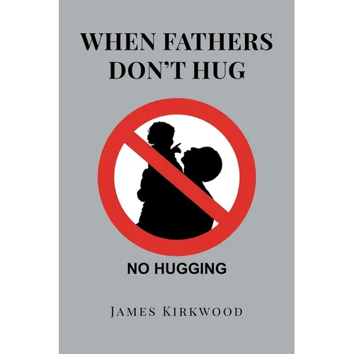 When Fathers Don't Hug - Paperback