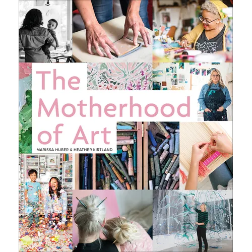 The Motherhood of Art - Hardcover