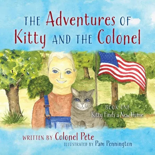 The Adventures of Kitty and the Colonel: BOOK ONE Kitty Finds a New Home - Paperback