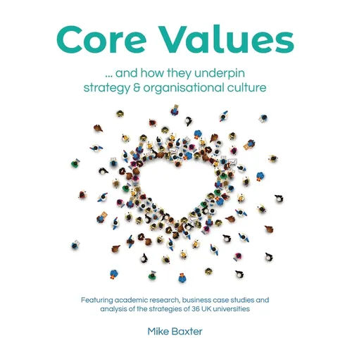Core Values: ...and how they underpin strategy and organisational culture - Paperback