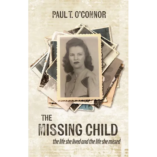 The Missing Child: The Life She Lived and a Life She Missed - Paperback