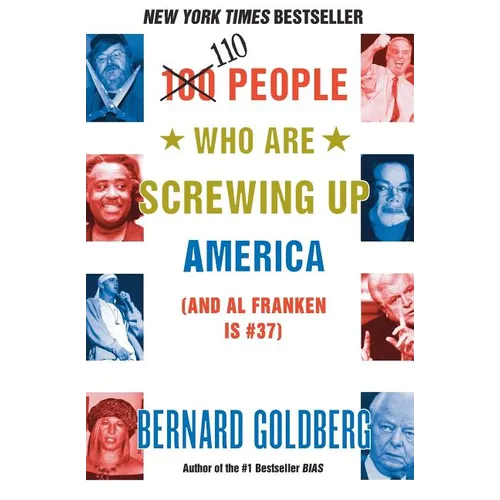 100 People Who Are Screwing Up America: (And Al Franken Is #37) - Paperback