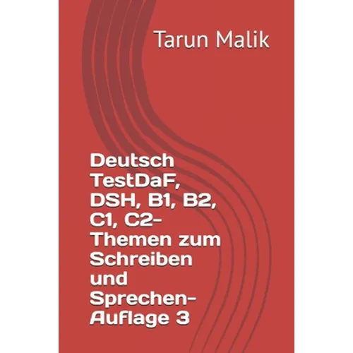 Deutsch TestDaF, DSH, B1, B2, C1, C2- Themen zum Schreiben und Sprechen- Auflage 3 - Paperback