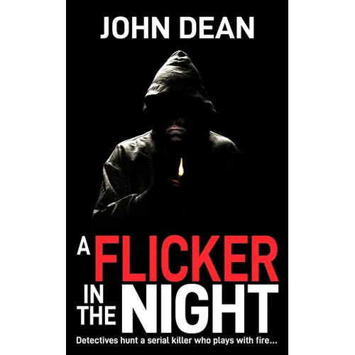 A Flicker in the Night: Detectives hunt a serial killer who plays with fire - Paperback
