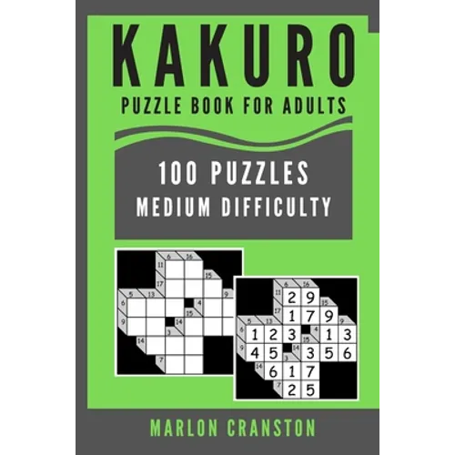 Kakuro Puzzle Book For Adults: 100 Puzzles Medium Difficulty for Stress Relief - Paperback