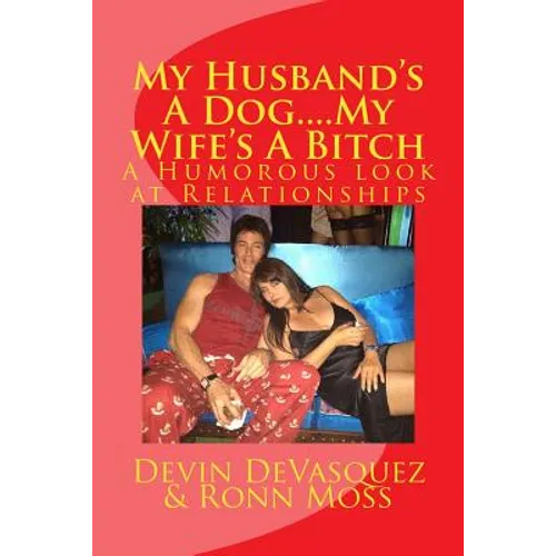 My Husband's A Dog... My Wife's A Bitch