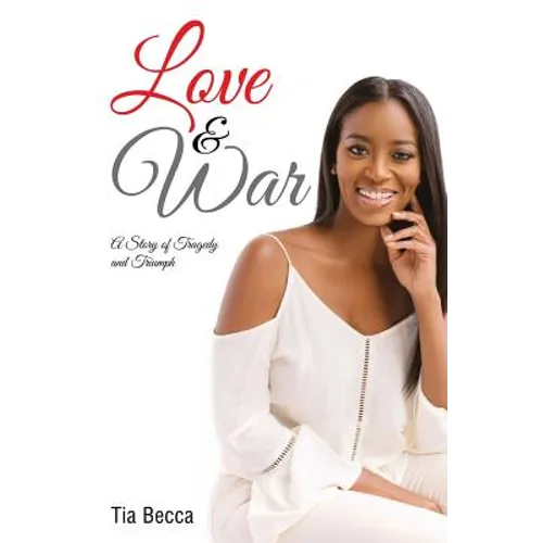 Love & War: A Story of Tragedy and Triumph - Paperback