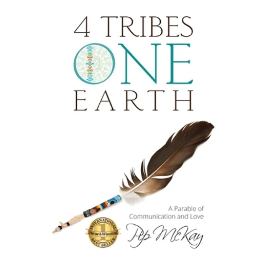 4 Tribes 1 Earth: A Parable of Communication and Love - Paperback