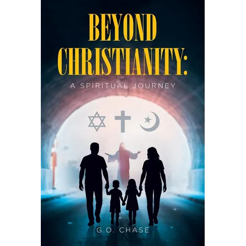Beyond Christianity: A Spiritual Journey - Paperback