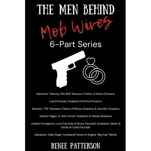 The Men Behind Mob Wives: 6 Part Series: Bios Related to the VH1 Mob Wives Reality TV Show - Paperback