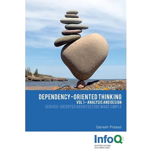 Dependency-Oriented Thinking: Volume 1 - Analysis and Design - Paperback