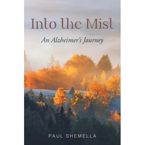 Into the Mist: An Alzheimer's Journey - Paperback