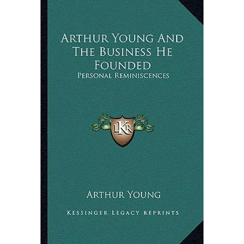 Arthur Young And The Business He Founded: Personal Reminiscences