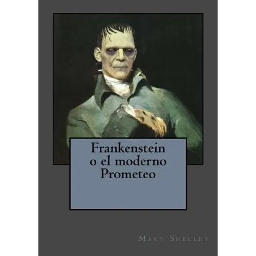 Frankenstein o el moderno Prometeo - Paperback