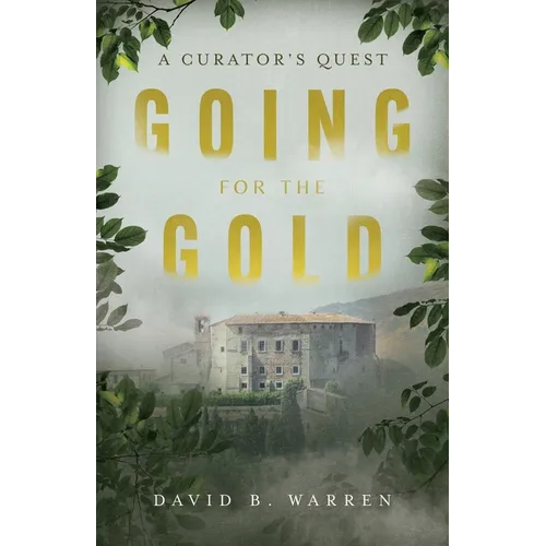 Going for the Gold: A Curator's Quest - Paperback