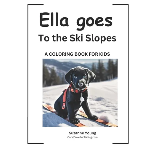 Ella goes to the Ski Slopes: A Children's Coloring Book - Paperback