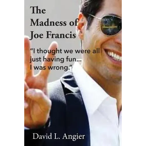 The Madness of Joe Francis: 