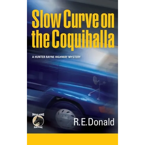Slow Curve on the Coquihalla - Hardcover