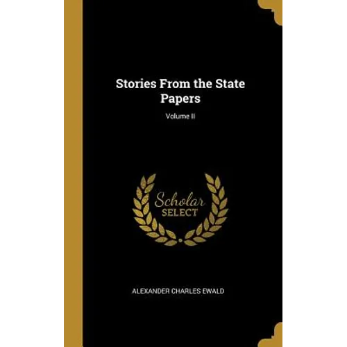 Stories From the State Papers; Volume II - Hardcover